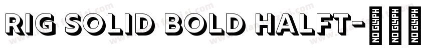 rig solid bold halft字体转换